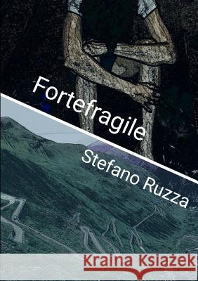 Fortefragile Stefano Ruzza 9781326767761