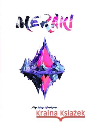 Meraki Eloy Manz Rodriguez 9781326769536 Lulu.com