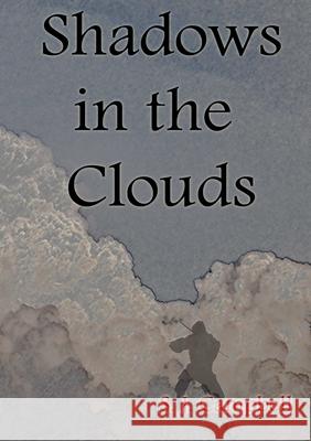 Shadows in the Clouds Stuart Campbell 9781326769840 Lulu.com