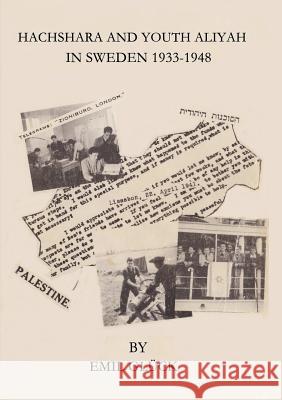 Hachshara and Youth Aliyah in Sweden 1933-1948 Emil Glück, Judith Diamond, Yaël Glick 9781326779917 Lulu.com