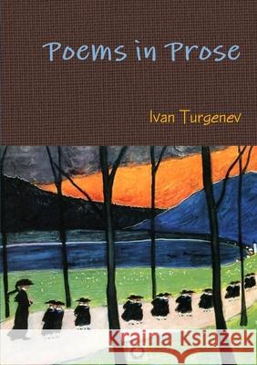 Poems in Prose Ivan Turgenev 9781326785659 Lulu.com