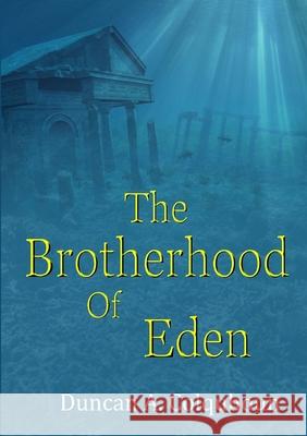 The Brotherhood of Eden Duncan A. Colquhoun 9781326790929