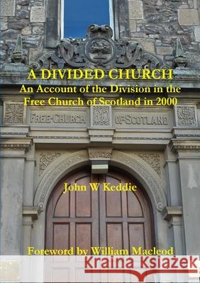 A Divided Church John W Keddie 9781326792138 Lulu.com