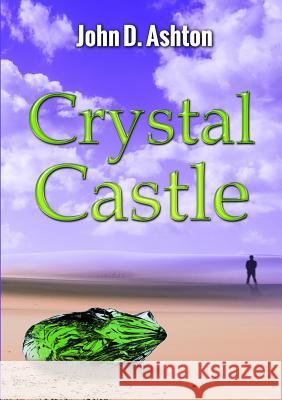 Crystal Castle John D. Ashton 9781326809485