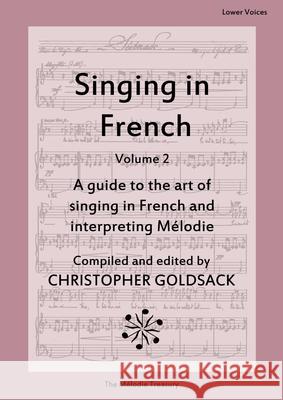 Singing in French, Volume 2 - Lower Voices Christopher Goldsack 9781326817114