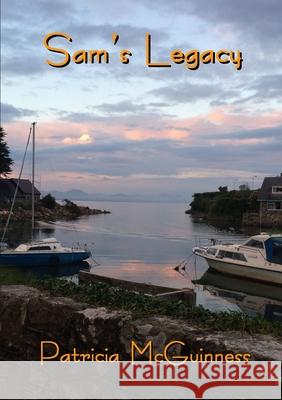 Sam's Legacy Patricia McGuinness 9781326821807
