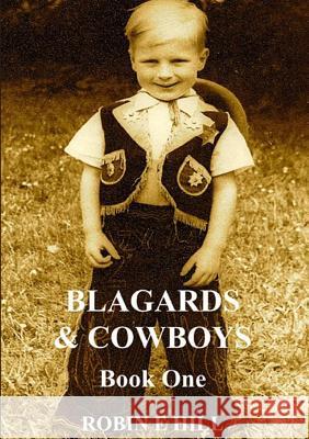 Blagards & Cowboys Robin E. Hill 9781326822149 Lulu.com