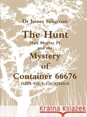 The Hunt Dr James Seligman 9781326828400 Lulu.com