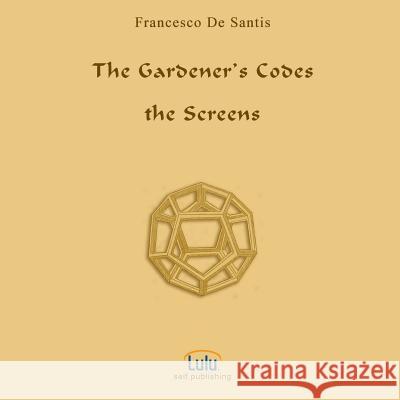The Gardener's Codes Francesco D 9781326828813