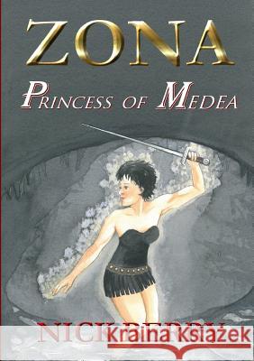 Zona: Princess of Medea Nick Berry 9781326829476 Lulu.com