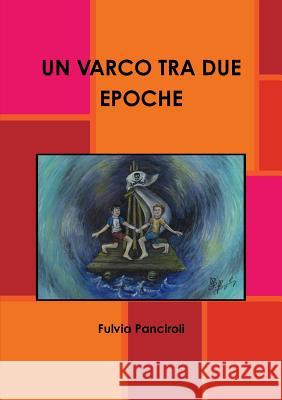 UN Varco Tra Due Epoche Fulvia Panciroli 9781326830830