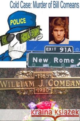 Cold Case: Murder of Bill Comeans Pamela Lillian Valemont 9781326845209 Lulu.com