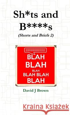 Sh*ts and B****s David Brown 9781326863234