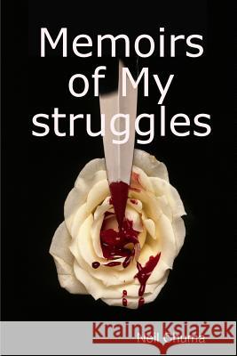 Memoirs of My struggles Chuma, Neil 9781326867034 Lulu.com