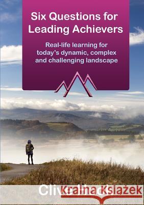 Six Questions for Leading Achievers Clive Hook 9781326867713 Lulu.com