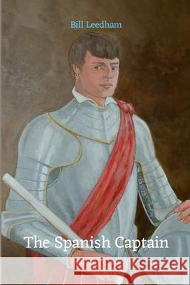 A Spanish Captain Bill Leedham 9781326870362