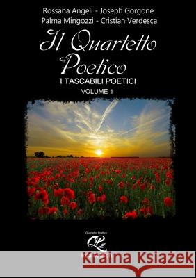 IL QUARTETTO POETICO - volume 1 Autori Vari 9781326873950 Lulu.com