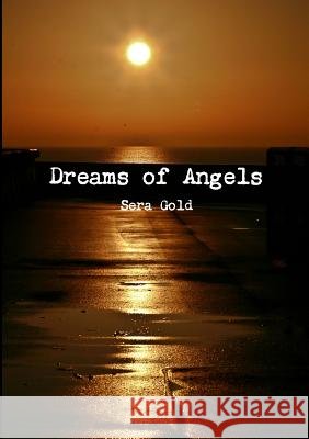 Dreams of Angels Sera Gold 9781326876500