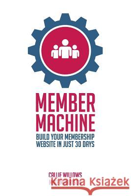 Member Machine Mike Morrison, Callie Willows 9781326877002 Lulu.com