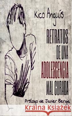 Retratos de una adolescencia mal curada Angu 9781326883317 Editorial Pluma Verde
