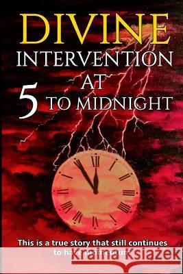Divine Intervention at 5 to Midnight Alan J. Porter 9781326886646
