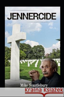 Jennercide: A whistle-blower goes too far Mike Scantlebury 9781326887407 Lulu Press