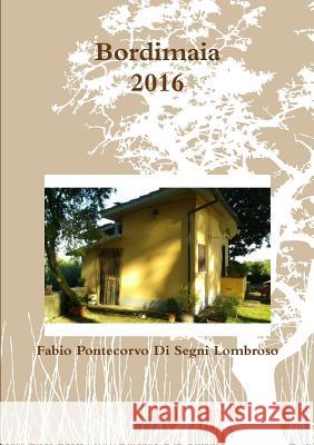 Bordimaia: 2016 Fabio Pontecorvo Di Segni Lombroso 9781326891190 Lulu.com