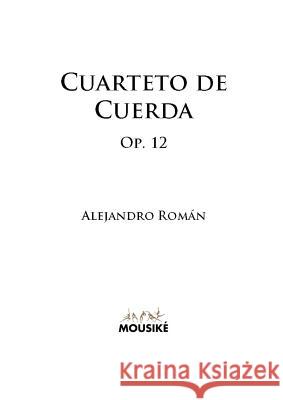 Cuarteto de Cuerda, Op. 12 Rom 9781326895945 Lulu.com