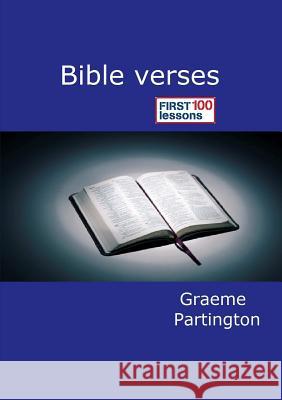 Bible Verses: First 100 Lessons Graeme Partington 9781326897963