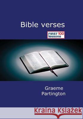 Bible Verses: First 100 Lessons Graeme Partington 9781326898106 Lulu.com