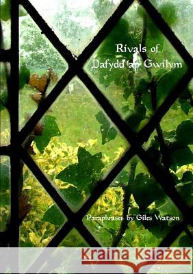 Rivals of Dafydd ap Gwilym Giles Watson 9781326900458