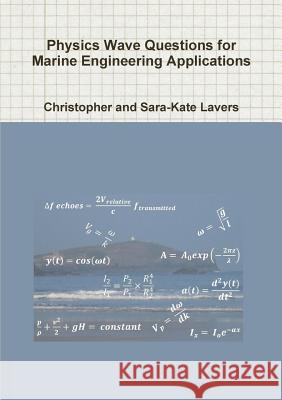 Physics Wave Questions for Marine Engineering Applications Christopher Lavers Sara-Kate Lavers 9781326905392 Lulu.com