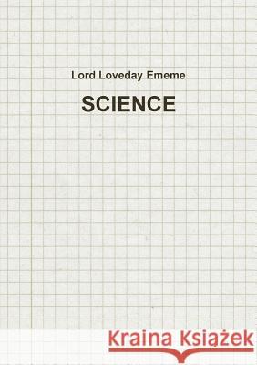 Science Lord Loveday Ememe 9781326915810 Lulu.com