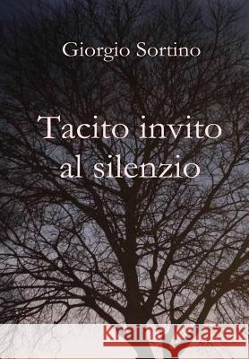 Tacito invito al silenzio Sortino, Giorgio 9781326918040