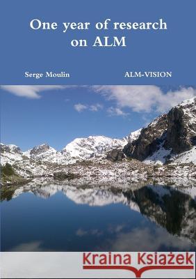 One Year of Research on ALM Serge Moulin 9781326924720