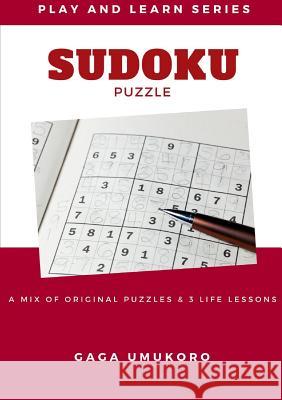 Play and Learn Series: Sudoku Puzzle Gaga Umukoro 9781326929299 Lulu.com