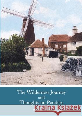 The Wilderness Journey and Thoughts on Parables Richard Pratt 9781326932350