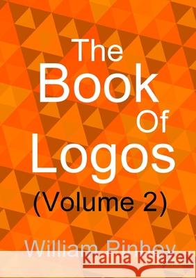 The Book of Logos (Volume 2) William Pinhey 9781326940096 Lulu.com