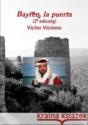 Bayren, La Puerta (2* Edicion) Victor Jose Viciano Climent 9781326940102