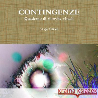 CONTINGENZE. Quaderno di ricerche visuali Fumich, Sergio 9781326940379 Lulu.com