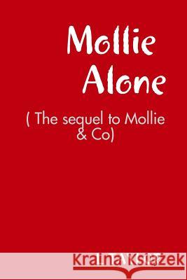 Mollie Alone L. Taylor 9781326947989 Lulu.com