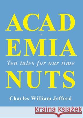 Academia Nuts Charles William Jefford 9781326981853