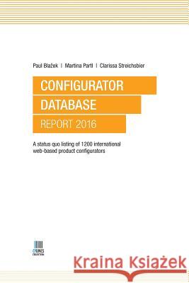 Configurator Database Report 2016 Paul Blazek Martina Partl Clarissa Streichsbier 9781326982447