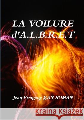 La voilure d 'A.L.B.R.E.T Jean-François, San Roman 9781326987800