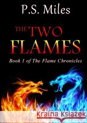 The Two Flames P.S. Miles 9781326990633 Lulu.com