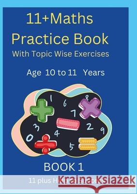 11 Plus Maths Practice Book with Topic Wise Exercises Book 1 11 Plus Hel 9781326990916 Lulu.com