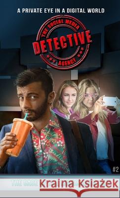 The Case of the Miraculous Diet: The Social Media Detective Agency Book 2 Timothy Price 9781326991401