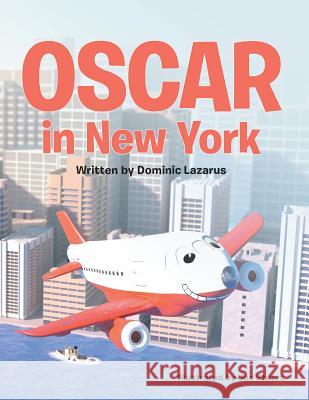 Oscar in New York Dominic Lazarus Jon Stuart 9781326998042 Lulu.com