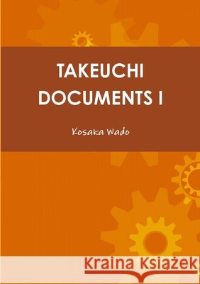 Takeuchi Documents I Kosaka Wado 9781326998899