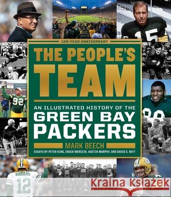 The People's Team: An Illustrated History of the Green Bay Packers Mark Beech 9781328460134 Houghton Mifflin